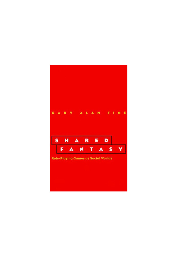 Shared Fantasy: Role Playing Games as Social Worlds