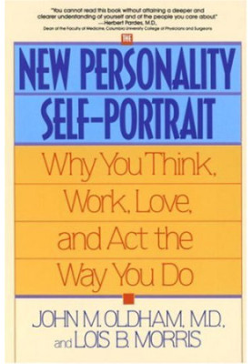 The new personality self-portrait : why you think, work, love, and act the way you do