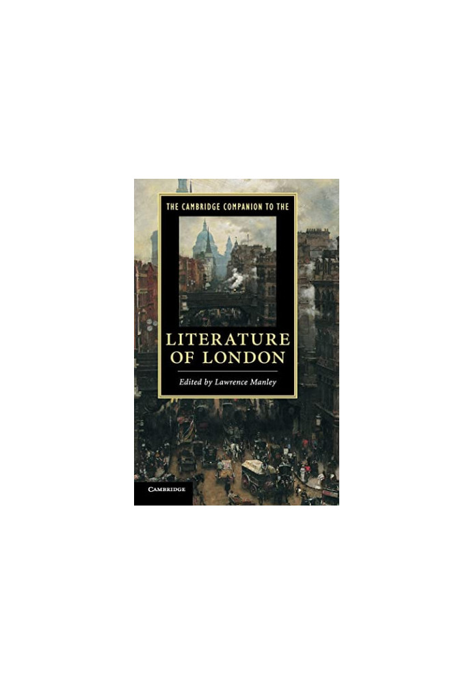 The Cambridge Companion to the Literature of London