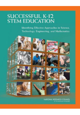Successful K-12 STEM Education: Identifying Effective Approaches in Science, Technology, Engineering, and Mathematics