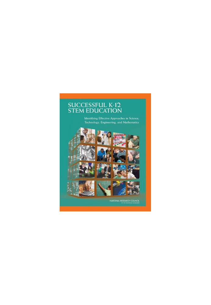 Successful K-12 STEM Education: Identifying Effective Approaches in Science, Technology, Engineering, and Mathematics