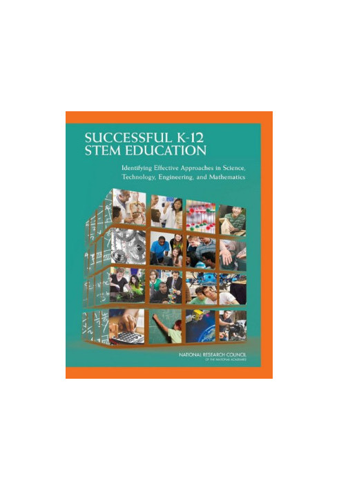 Successful K-12 STEM Education: Identifying Effective Approaches in Science, Technology, Engineering, and Mathematics