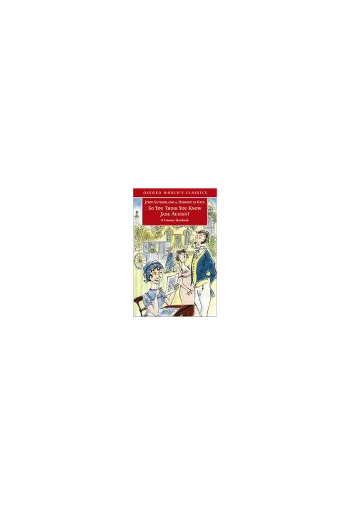 So You Think You Know Jane Austen? A Literary Quizbook