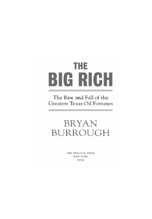The big rich: the rise and fall of the greatest texas oil fortunes