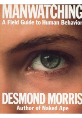 Manwatching - A Field Guide to Human Behavior
