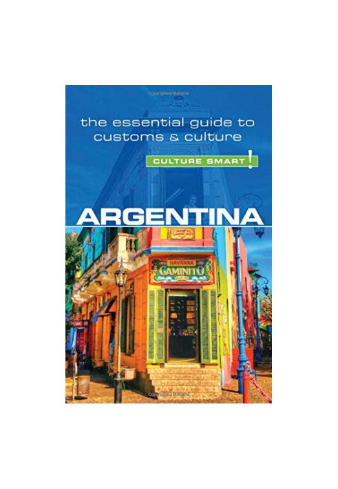 Argentina - Culture Smart! : the Essential Guide to Customs & Culture