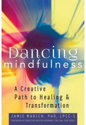 Dancing Mindfulness: A Creative Path to Healing and Transformation