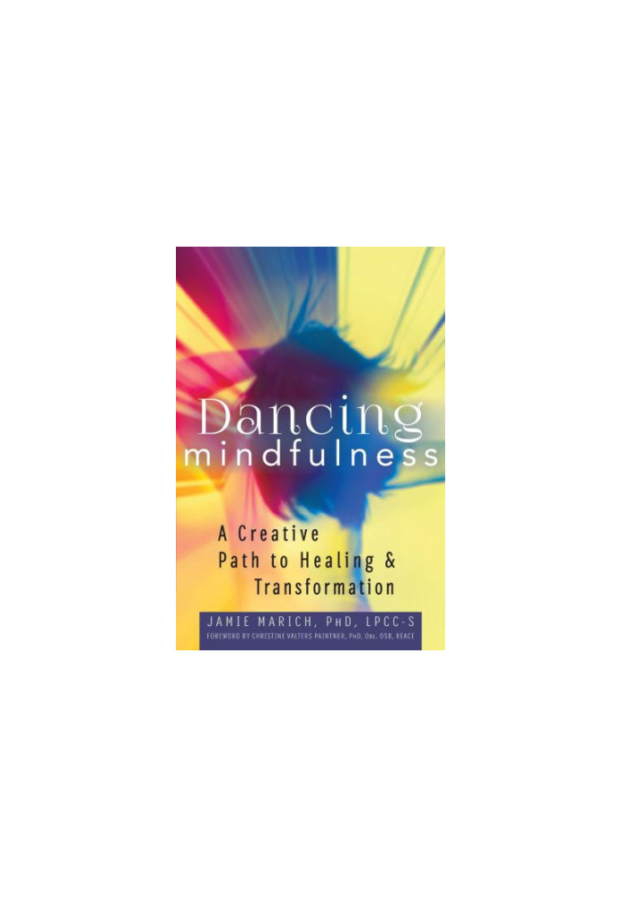 Dancing Mindfulness: A Creative Path to Healing and Transformation