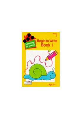 Begin to Write (Learning At Home) (Bk.1)