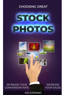 Choosing great Stock Photos - Increase your conversion rate. Increase your sales.