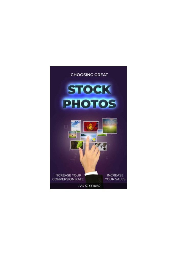 Choosing great Stock Photos - Increase your conversion rate. Increase your sales.