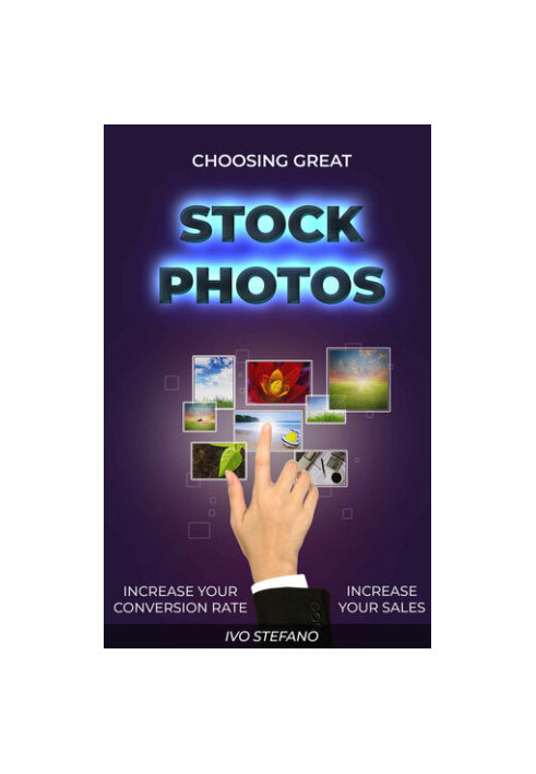 Choosing great Stock Photos - Increase your conversion rate. Increase your sales.