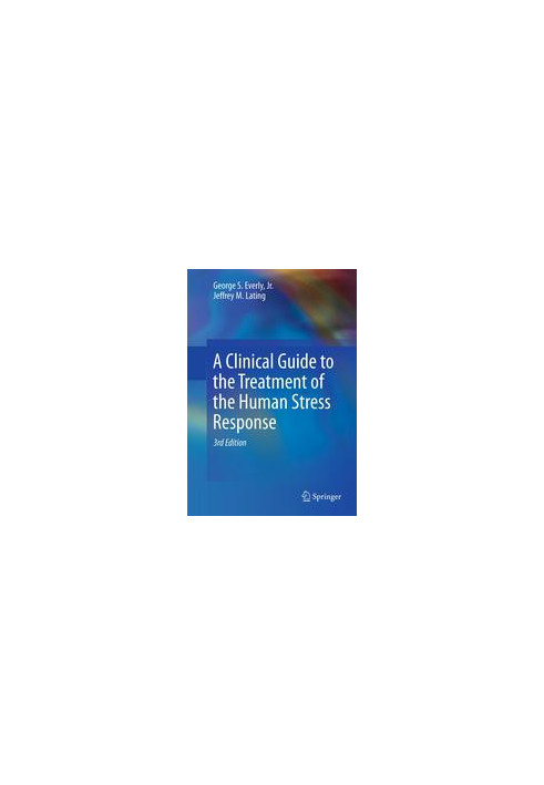 A Clinical Guide to the Treatment of the Human Stress Response