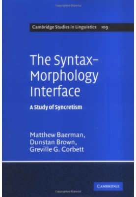 The Syntax-Morphology Interface: A Study of Syncretism