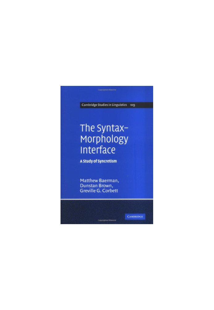 The Syntax-Morphology Interface: A Study of Syncretism