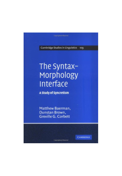 The Syntax-Morphology Interface: A Study of Syncretism