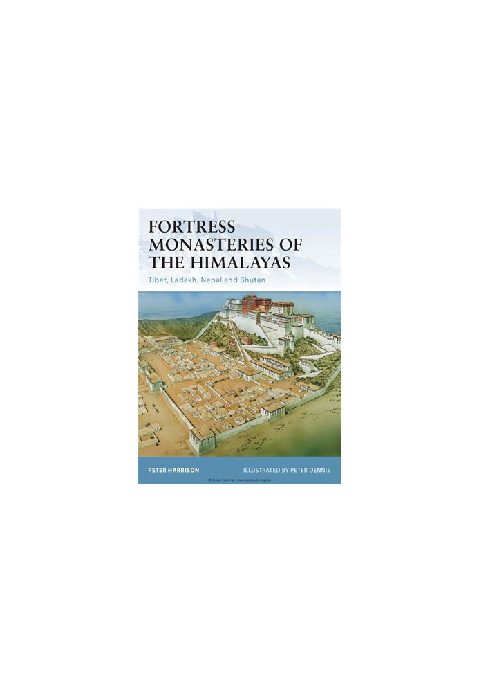Fortress Monasteries of the Himalayas: Tibet, Ladakh, Nepal and Bhutan