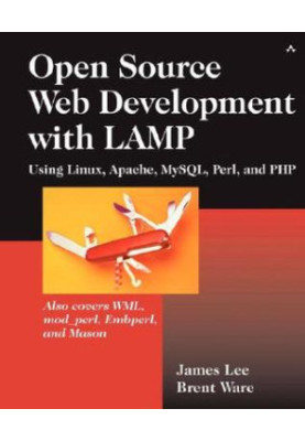 Open source Web development with LAMP - using Linux, Apache, MySQL, Perl, and PHP