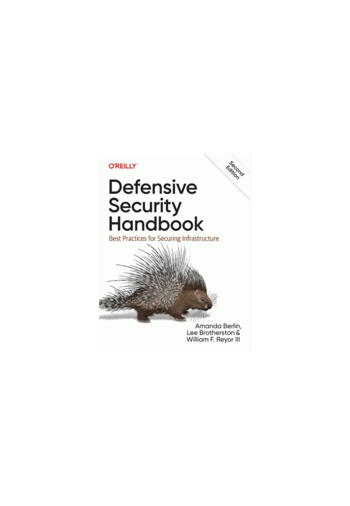 Defensive Security Handbook: Best Practices for Securing Infrastructure, 2nd Edition