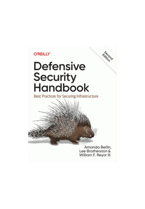Defensive Security Handbook: Best Practices for Securing Infrastructure, 2nd Edition
