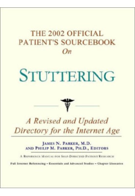 The 2002 Official Patient's Sourcebook on Stuttering