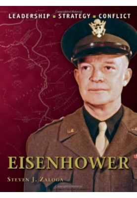 Eisenhower: The background, strategies, tactics and battlefield experiences of the greatest commanders of history