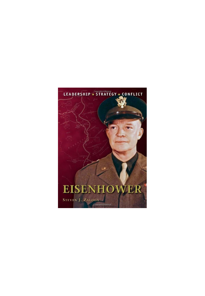 Eisenhower: The background, strategies, tactics and battlefield experiences of the greatest commanders of history