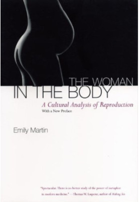 The Woman in the Body: A Cultural Analysis of Reproduction