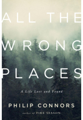 All the Wrong Places: A Life Lost and Found