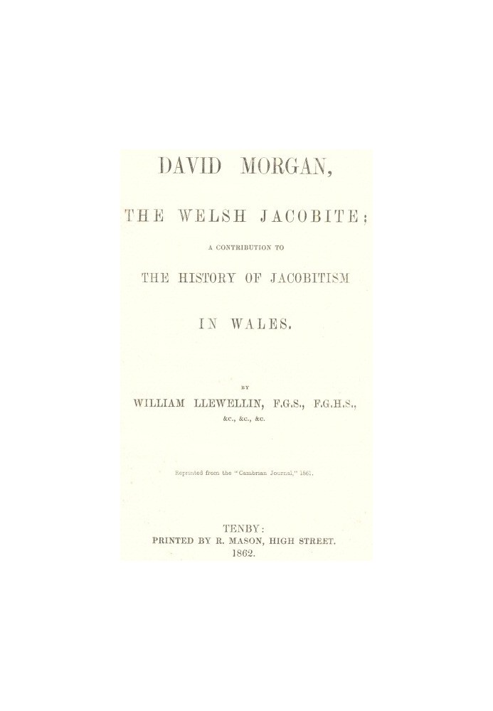 David Morgan, the Welsh Jacobite a contribution to the history of Jacobitism in Wales