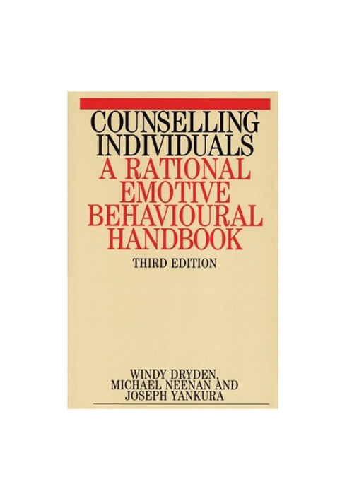 Counselling Individuals: A Rational Emotive Behavioural Handbook