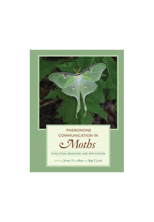 Pheromone Communication in Moths: Evolution, Behavior, and Application