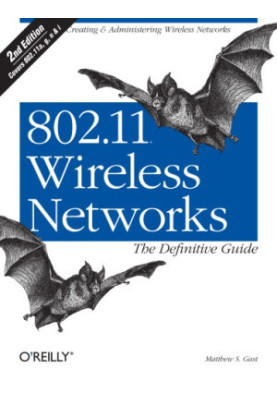 802.11 wireless networks: the definitive guide. - Previous ed.: 2002. - ''Creating et administering wireless networks''--Cove