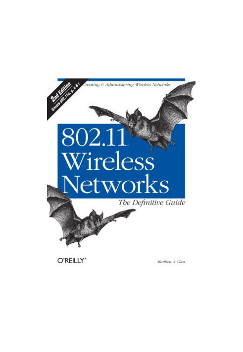802.11 wireless networks: the definitive guide. - Previous ed.: 2002. - ''Creating et administering wireless networks''--Cove