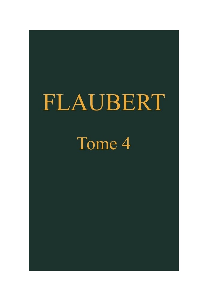 Complete works of Gustave Flaubert, volume 4: Sentimental education, v. 2