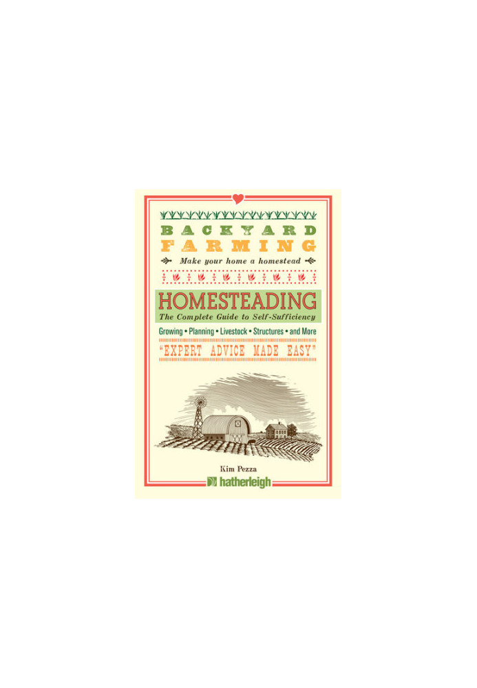 Backyard Farming: Homesteading: The Complete Guide to Self-Sufficiency