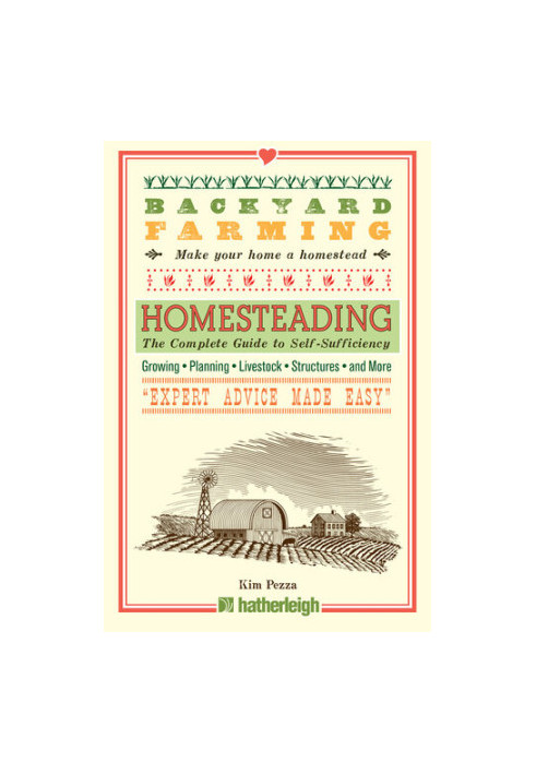 Backyard Farming: Homesteading: The Complete Guide to Self-Sufficiency