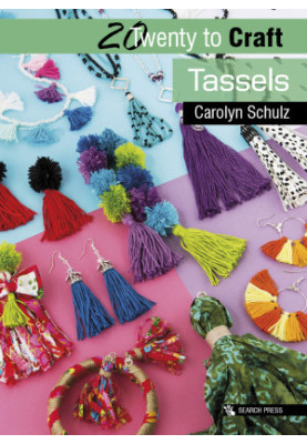 20 to Craft: Tassels (Twenty to Make)