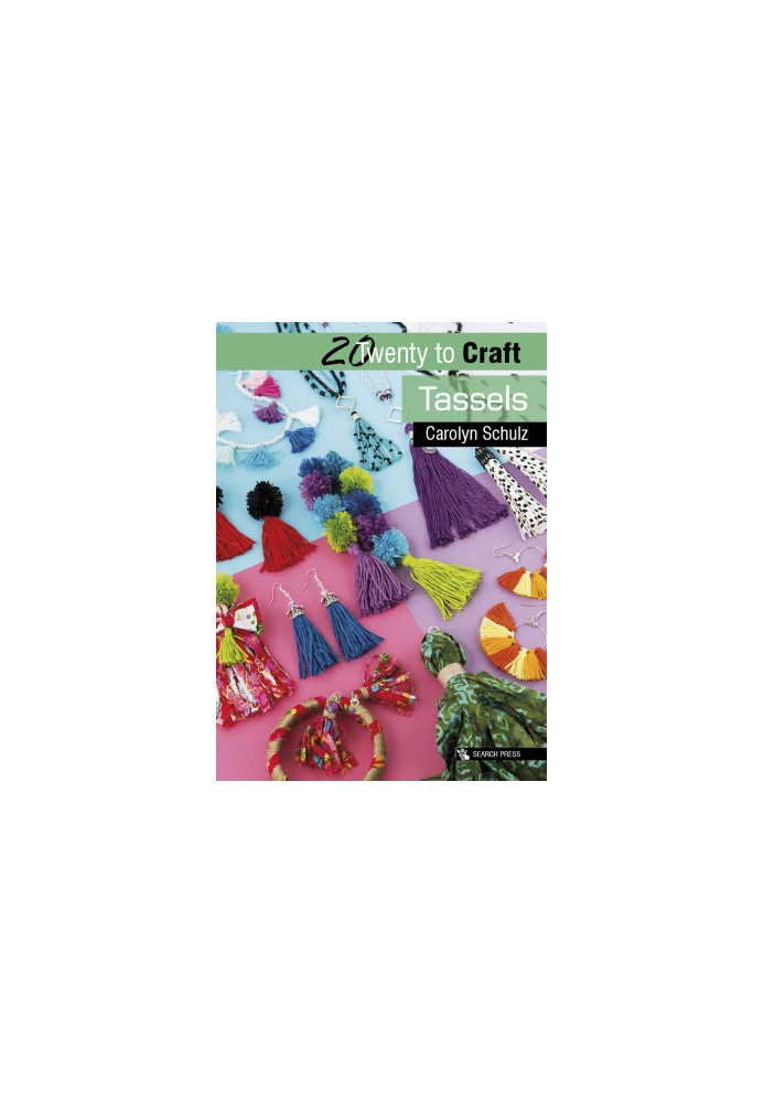 20 to Craft: Tassels (Twenty to Make)