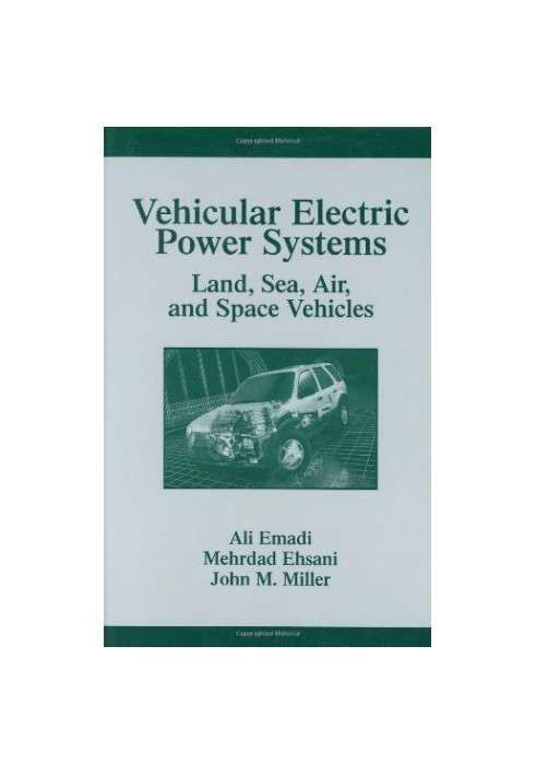 Vehicular Electric Power Systems - Land, Sea, Air, and Space Vehicles (Power Engineering (Willis))