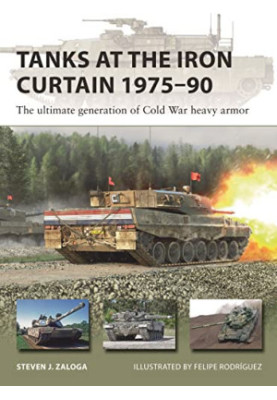 Tanks at the Iron Curtain 1975–90: The ultimate generation of Cold War heavy armor