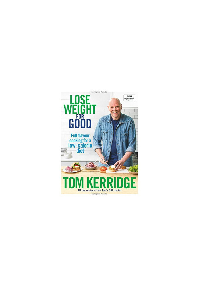 Lose weight for good: full-flavour cooking for a low-calorie diet