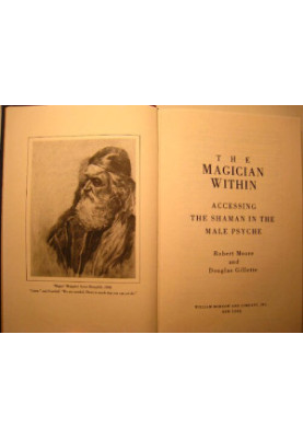 The Magician Within: Accessing the Shaman in the Male Psyche