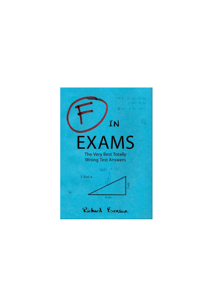 F in Exams · The Very Best Totally Wrong Test Answers