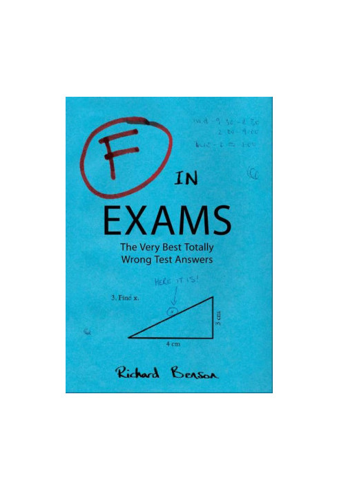 F in Exams · The Very Best Totally Wrong Test Answers