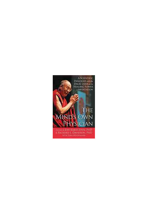 The mind's own physician : a scientific dialogue with the Dalai Lama on the healing power of meditation
