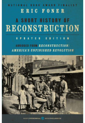 A short history of Reconstruction, 1863-1877