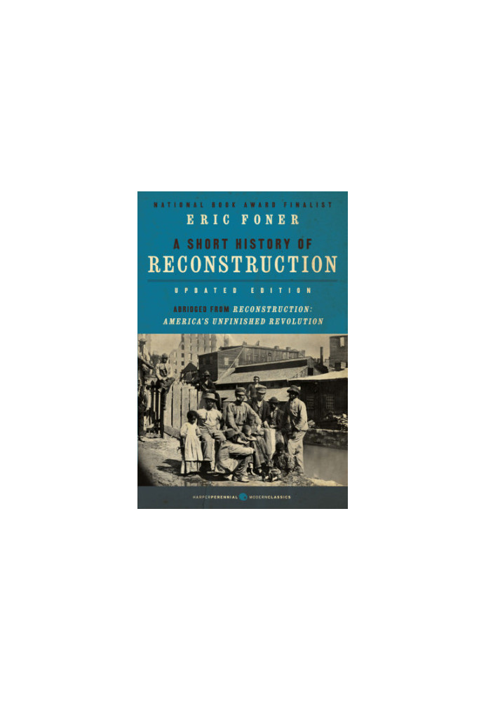 A short history of Reconstruction, 1863-1877