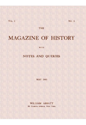 The magazine of history with notes and queries (Vol. I, No. 5, May 1905)