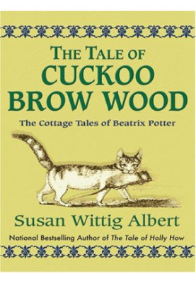 [The Cottage Tales of Beatrix Potter 03] • The Tale of Cuckoo Brow Wood